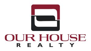 OUR HOUSE REALTY