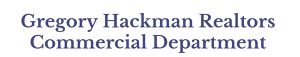 Gregory Hackman Realtors Commercial Department