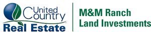United Country Real Estate M&M Ranch Land Investments